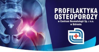Obok grafiki przedstawiającej kość podczas badania densytometrem widnieje napis "Profilaktyka osteoporozy w Centrum Reumatologii", a pod nim logo Centrum.  