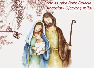 Grafikę stanowi górna część życzeń świątecznych zamieszczonych poniżej. Nad postaciami Świętej Rodziny widnieje napis: Podnieś rękę Boże Dziecię, błogosław Ojczyznę miłą!